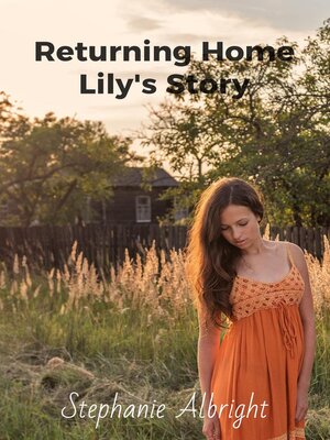 cover image of Returning Home Lily's Story